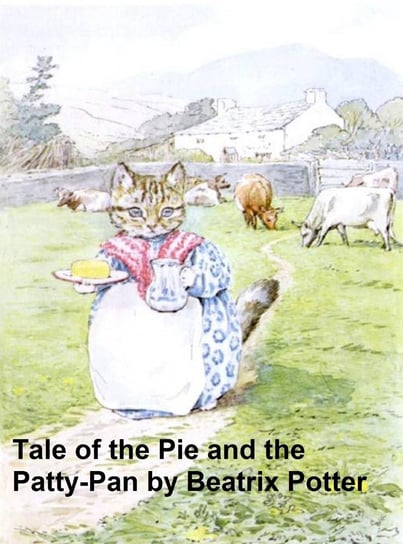 The Tale of the Pie and the Patty Pan Potter Beatrix