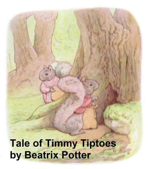 The Tale of Timmy Tiptoes Potter Beatrix