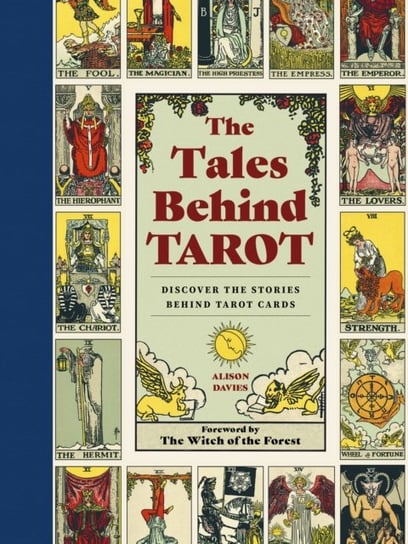 The Tales Behind Tarot: Discover the stories within your tarot cards Davies Alison