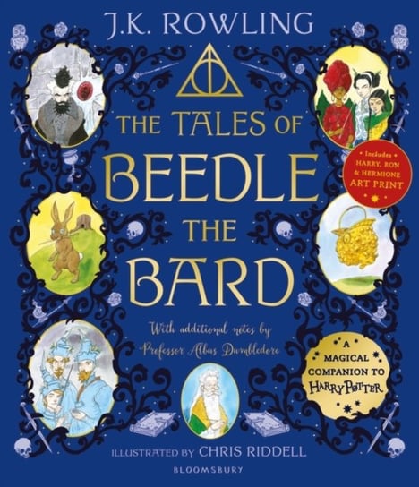 The Tales of Beedle the Bard - Illustrated Edition: A magical companion to the Harry Potter stories Rowling J. K.