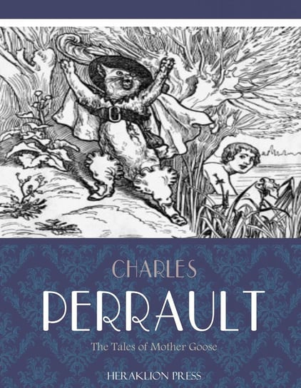 The Tales of Mother Goose Charles Perrault
