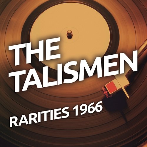 The Talismen - Rarietes 1966 The Talismen
