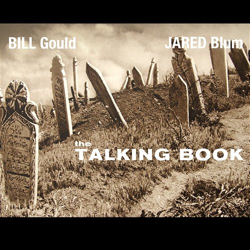 The Talking Book Bill Gould & Jared Blum