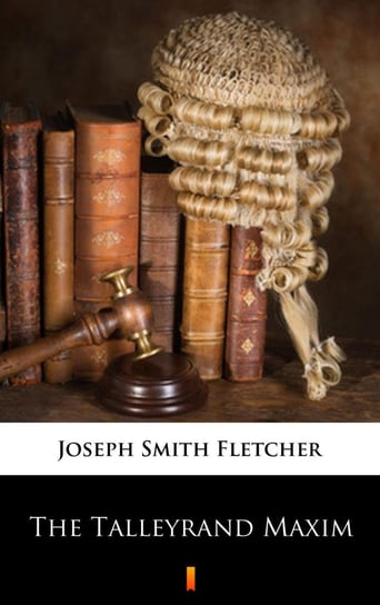 The Talleyrand Maxim Fletcher Joseph Smith