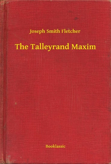 The Talleyrand Maxim Fletcher Joseph Smith