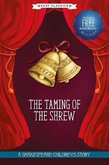 The Taming of the Shrew (Easy Classics) Opracowanie zbiorowe