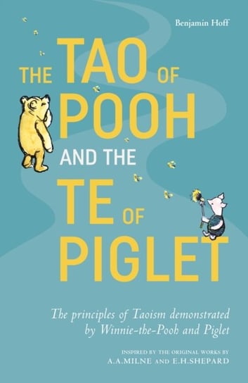 The Tao of Pooh & The Te of Piglet Hoff Benjamin