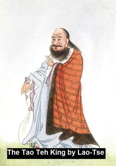 The Tao Teh King or The Tao Lao-Tse
