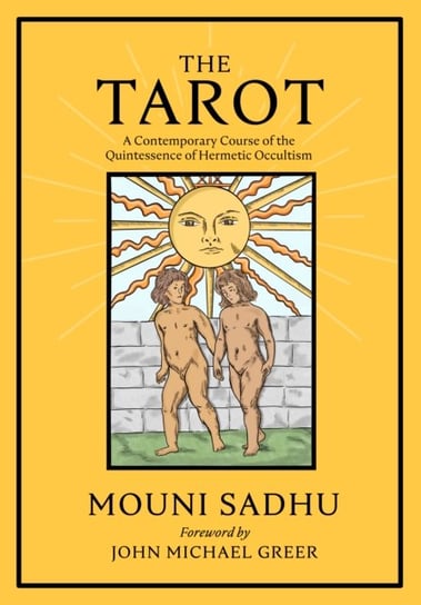 The Tarot: The Quintessence of Hermetic Philosophy Mouni Sadhu