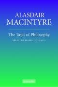 The Tasks of Philosophy: Volume 1: Selected Essays Macintyre Alasdair
