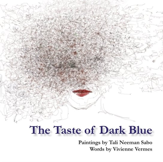The Taste of Dark Blue Tali Neeman Sabo, Vivienne Vermes
