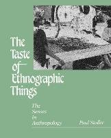 The Taste of Ethnographic Things: The Senses in Anthropology Stoller Paul