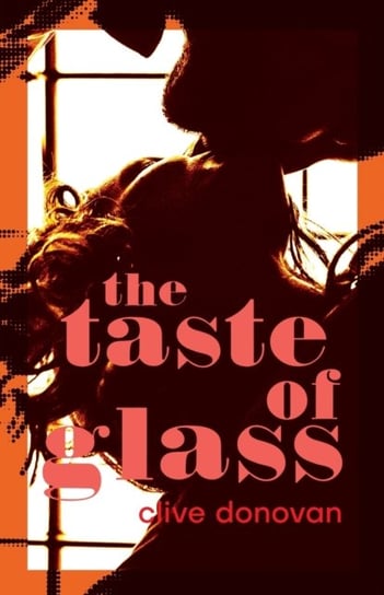 The Taste of Glass Clive Donovan