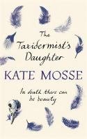 The Taxidermist's Daughter Mosse Kate