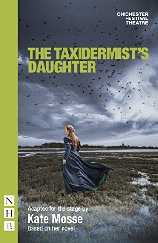 The Taxidermists Daughter (NHB Modern Plays) Mosse Kate