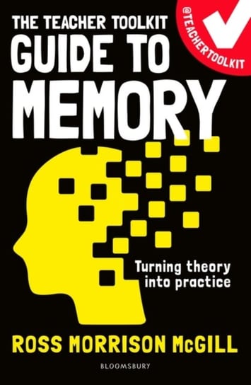 The Teacher Toolkit Guide to Memory Opracowanie zbiorowe