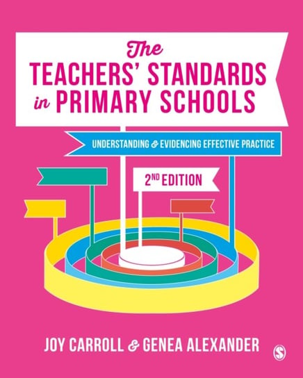 The Teachers Standards in Primary Schools: Understanding and Evidencing Effective Practice Joy Carroll, Genea N. Alexander