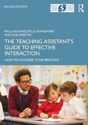 The Teaching Assistant's Guide to Effective Interaction: How to Maximise Your Practice Opracowanie zbiorowe