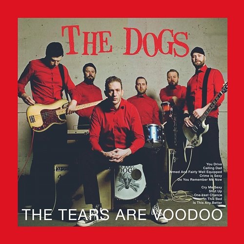 The Tears Are Voodoo The Dogs