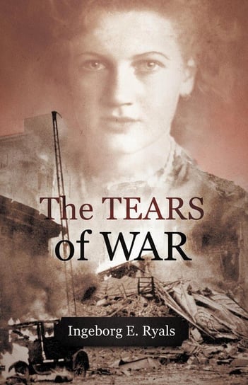 The Tears of War Ryals Ingeborg E.