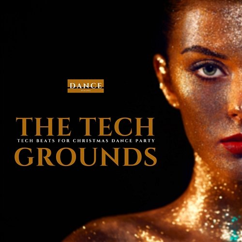 The Tech Grounds - Tech Beats for Christmas Dance Party EDM Power Dance House, EDM Tech Festival, Festival EDM House