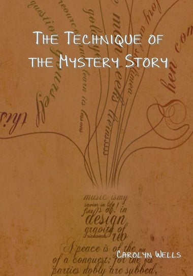 The Technique of the Mystery Story Carolyn Wells
