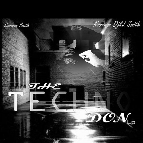 The Techno Don Kareem Djkd Smith Kareem Smith