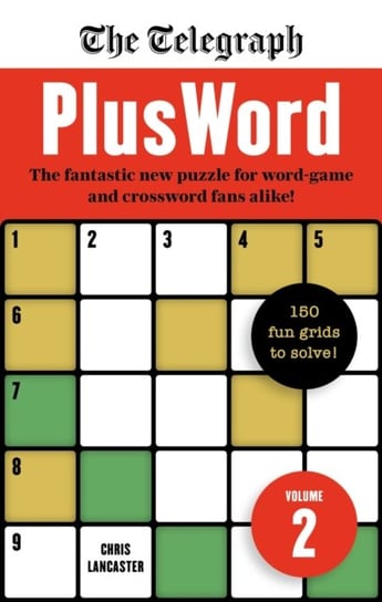 The Telegraph PlusWord 2: 150 puzzles for Word-game and Crossword fans alike Opracowanie zbiorowe