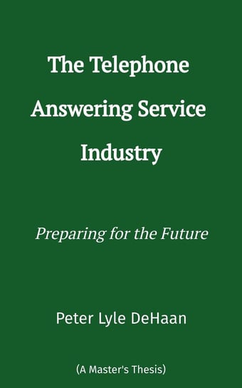 The Telephone Answering Service Industry - ebook epub Peter Lyle DeHaan