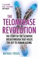 The Telomerase Revolution Fossel Michael