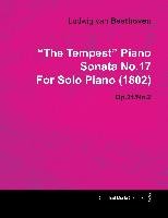 "The Tempest" Piano Sonata No.17 by Ludwig Van Beethoven for Solo Piano (1802) Op.31/No.2 Beethoven Ludwig
