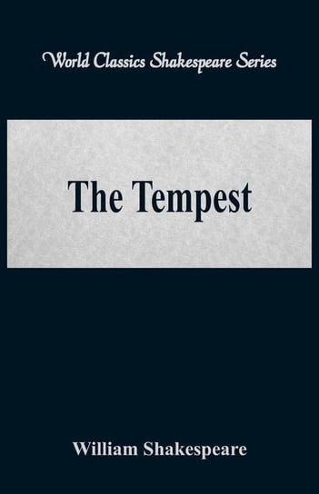 The Tempest  (World Classics Shakespeare Series) Shakespeare William
