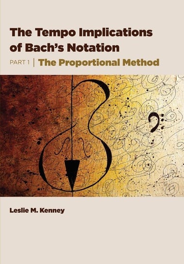 The Tempo Implications of Bach's Notation Kenney Leslie M