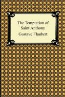 The Temptation of Saint Anthony Flaubert Gustave
