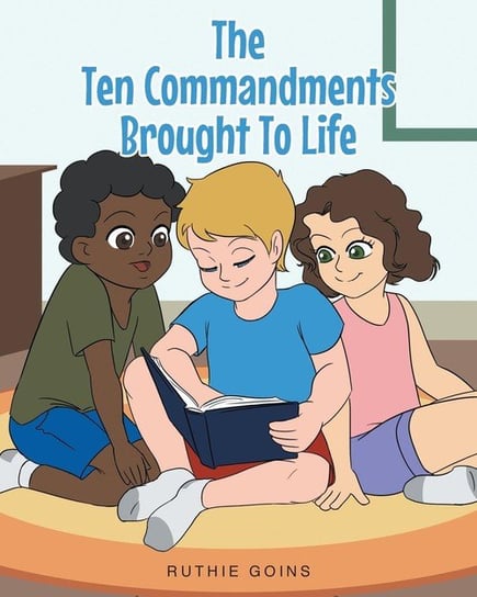The Ten Commandments Brought To Life Goins Ruthie