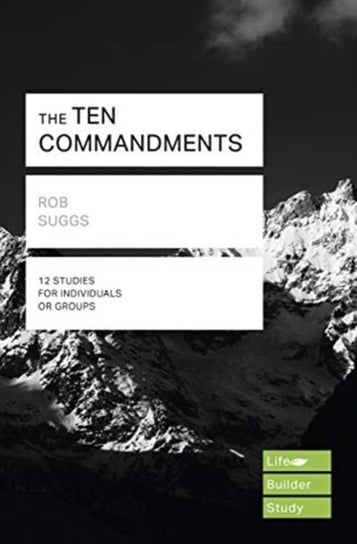 The Ten Commandments (Lifebuilder Study Guides) Suggs Rob
