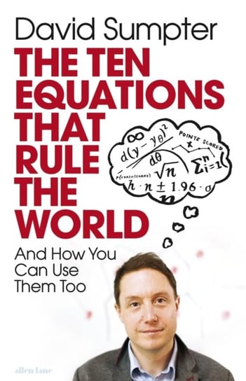 The Ten Equations that Rule the World Sumpter David