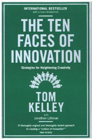 The Ten Faces of Innovation Kelley Tom