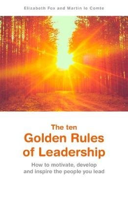 The ten Golden Rules of Leadership Fox Elizabeth, Comte Martin
