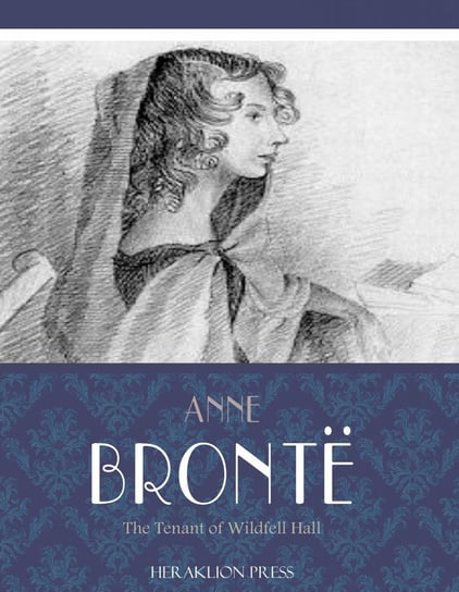 The Tenant of Wildfell Hall Anne Bronte