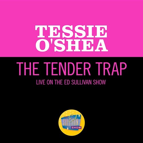 The Tender Trap Tessie O'Shea