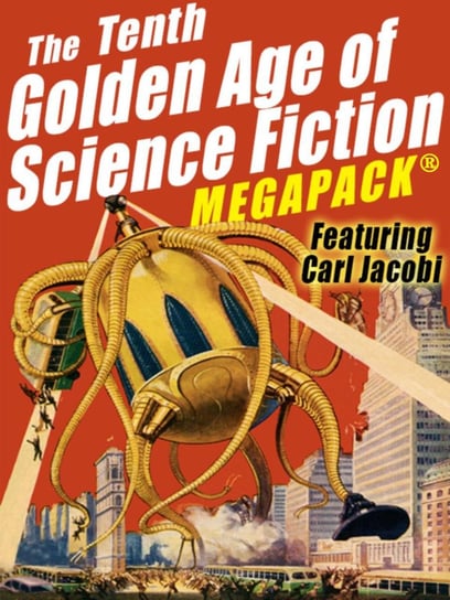 The Tenth Golden Age of Science Fiction MEGAPACK®: Carl Jacobi Carl Jacobi