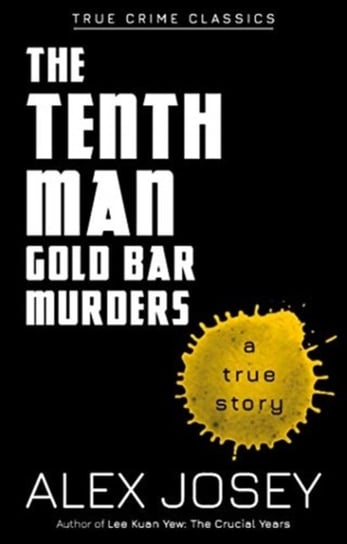 The Tenth Man The Gold Bar Murders Alex Josey