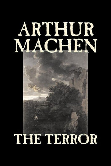 The Terror by Arthur Machen, Fiction, Fantasy, Classics, Mystery & Detective Machen Arthur