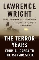 The Terror Years: From Al-Qaeda to the Islamic State Wright Lawrence