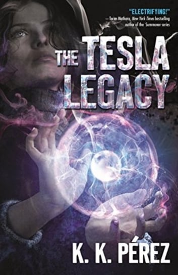 The Tesla Legacy K. K. Perez