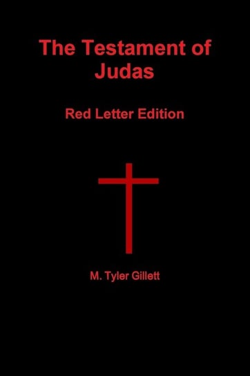 The Testament of Judas Red Letter Edition Gillett M. Tyler