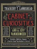 The Thackery T. Lambshead Cabinet of Curiosities Ann VanderMeer