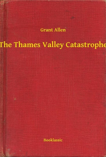 The Thames Valley Catastrophe Allen Grant