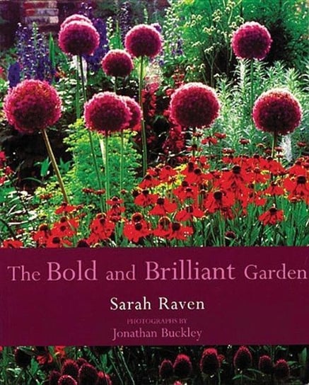 The The Bold and Brilliant Garden Raven Sarah